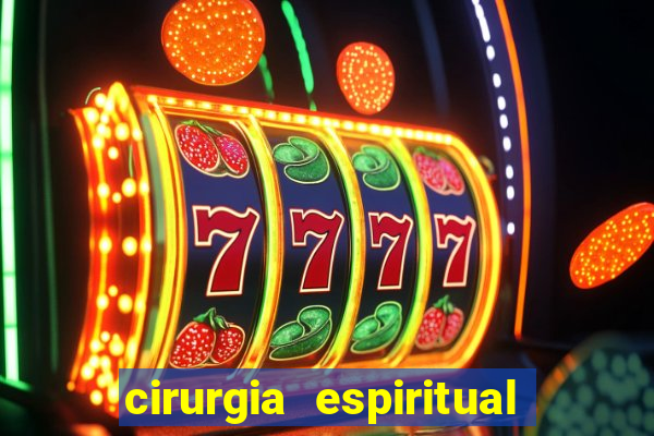 cirurgia espiritual marlon santos